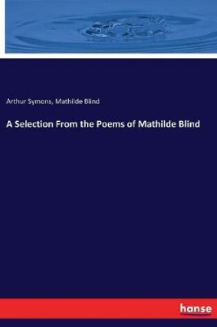 Cover of A Selection From the Poems of Mathilde Blind