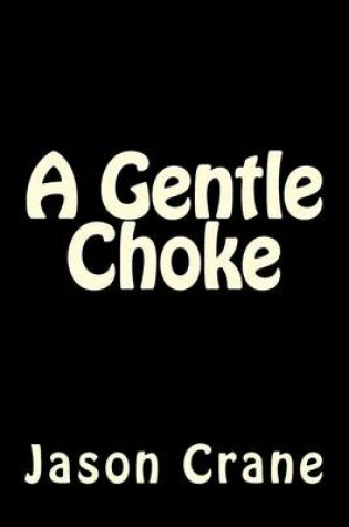 Cover of A Gentle Choke