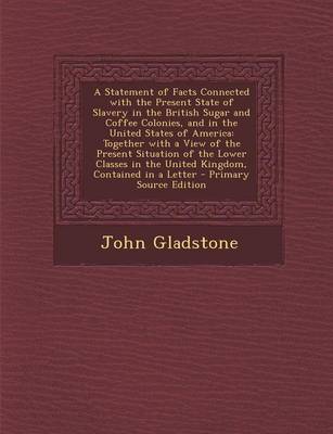 Book cover for A Statement of Facts Connected with the Present State of Slavery in the British Sugar and Coffee Colonies, and in the United States of America