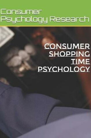 Cover of Consumer Shopping Time Psychology