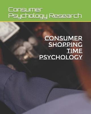 Cover of Consumer Shopping Time Psychology