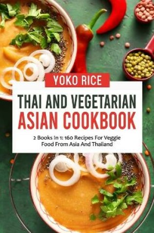 Cover of Thai And Vegetarian Asian Cookbook