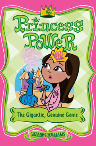 Cover of Princess Power #6: The Gigantic, Genuine Genie