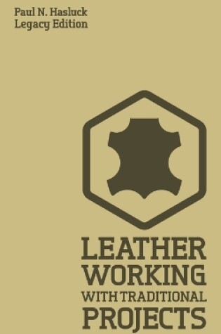 Cover of Leather Working With Traditional Projects (Legacy Edition)