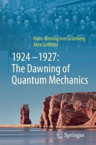 Cover of 1924–1927: The Dawning of Quantum Mechanics