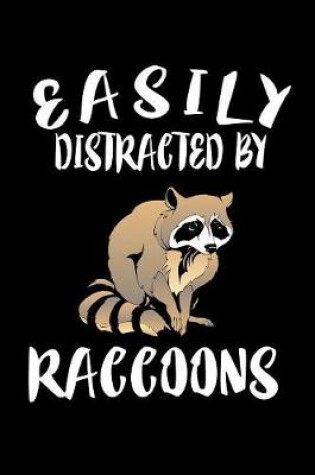 Cover of Easily Distracted By Raccoons