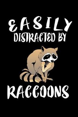 Book cover for Easily Distracted By Raccoons