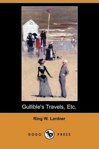 Cover of Gullible's Travels, Etc. (Dodo Press)