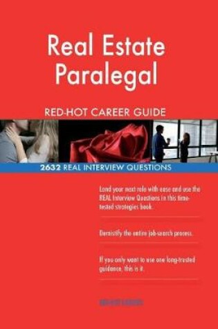 Cover of Real Estate Paralegal Red-Hot Career Guide; 2632 Real Interview Questions