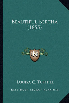 Book cover for Beautiful Bertha (1855) Beautiful Bertha (1855)