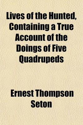 Book cover for Lives of the Hunted, Containing a True Account of the Doings of Five Quadrupeds