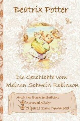 Cover of Die Geschichte vom kleinen Schwein Robinson (inklusive Ausmalbilder und Cliparts zum Download)