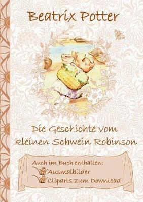 Book cover for Die Geschichte vom kleinen Schwein Robinson (inklusive Ausmalbilder und Cliparts zum Download)