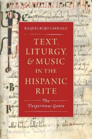 Cover of Text, Liturgy, and Music in the Hispanic Rite