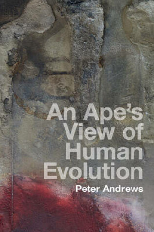 Cover of An Ape's View of Human Evolution