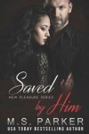 Book cover for Saved by Him