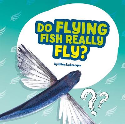 Book cover for Do Flying Fish Really Fly?