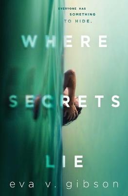 Where Secrets Lie by Eva V Gibson