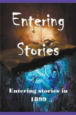 Cover of Entering Stories in 1899