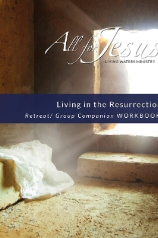 Cover of Living in the Resurrection - Retreat/Companion Workbook