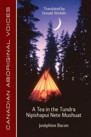 Cover of A Tea in the Tundra / Nipishapui Nete Mushuat