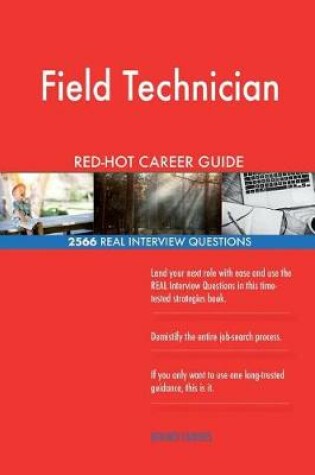 Cover of Field Technician RED-HOT Career Guide; 2566 REAL Interview Questions