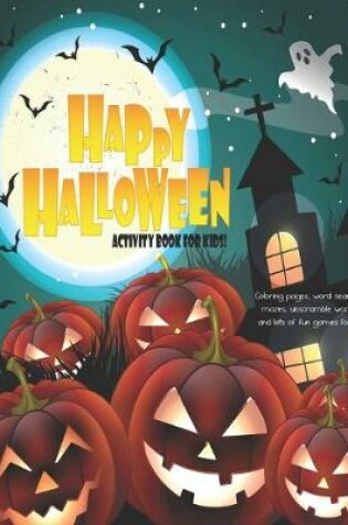 Cover of Happy Halloween Activity Book For Kids!