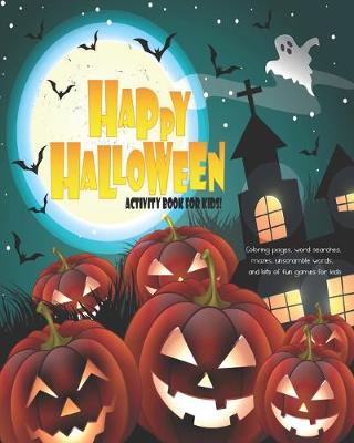 Book cover for Happy Halloween Activity Book For Kids!