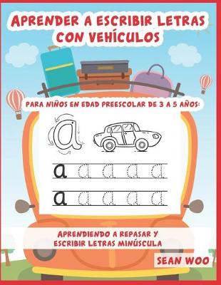 Book cover for Aprender a escribir letras con vehículos para niños en edad preescolar de 3 a 5 años