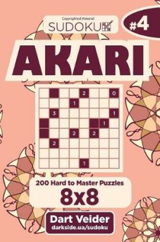 Cover of Sudoku Akari - 200 Hard to Master Puzzles 8x8 (Volume 4)
