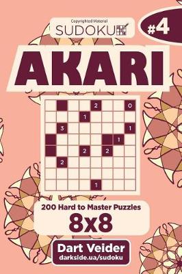 Book cover for Sudoku Akari - 200 Hard to Master Puzzles 8x8 (Volume 4)