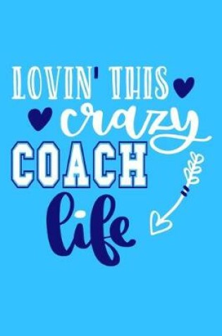 Cover of Lovin' This Crazy Coach Life