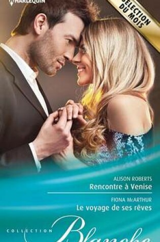 Cover of Rencontre a Venise - Le Voyage de Ses Reves
