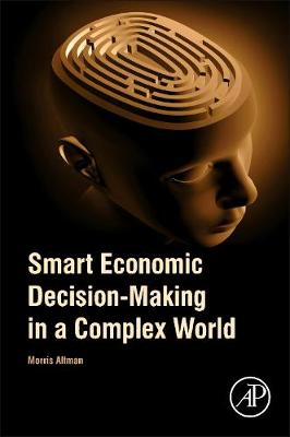 Book cover for Smart Economic Decision-Making in a Complex World