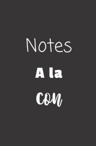 Cover of Notes A La Con