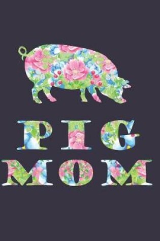 Cover of Pig Mom Notebook