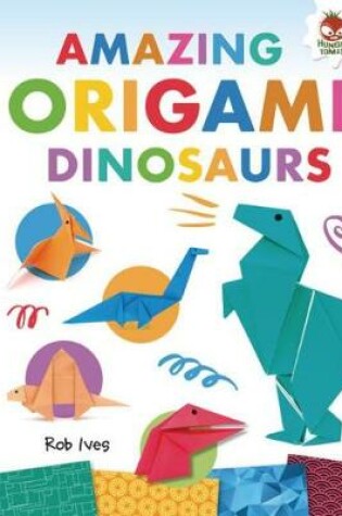 Cover of Amazing Origami Dinosaurs