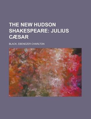 Book cover for The New Hudson Shakespeare; Julius Caesar