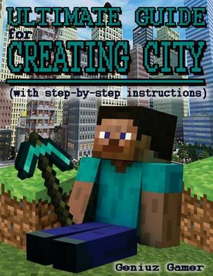 Book cover for Ultimate Guide For Creating City (with step-by-step instructions)
