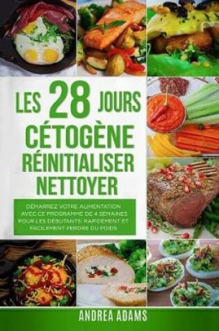 Cover of Les 28 Jours Cetogene Reinitialiser Nettoyer