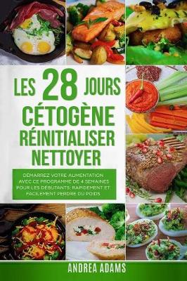 Book cover for Les 28 Jours Cetogene Reinitialiser Nettoyer