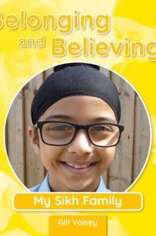 Cover of Belonging and Believing: My Sikh Family