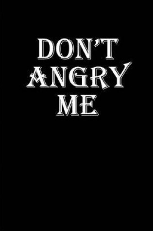 Cover of Don't Angry Me