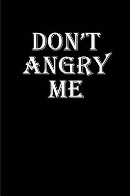 Book cover for Don't Angry Me