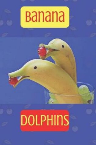 Cover of Banana Dolphins