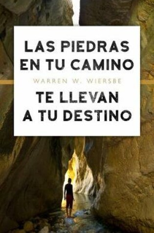 Cover of Las Piedras En Tu Camino Te Llevan a Tu Destino