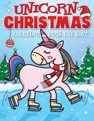 Book cover for Unicorn Christmas Coloring Book for Kids