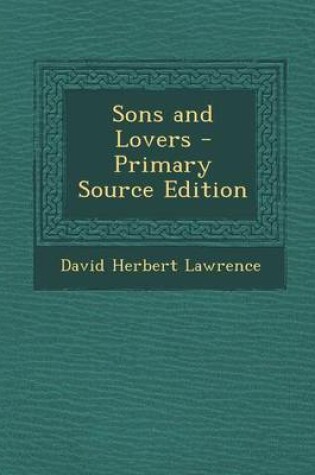 Cover of Sons and Lovers - Primary Source Edition