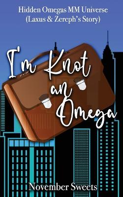 Cover of I'm Knot an Omega