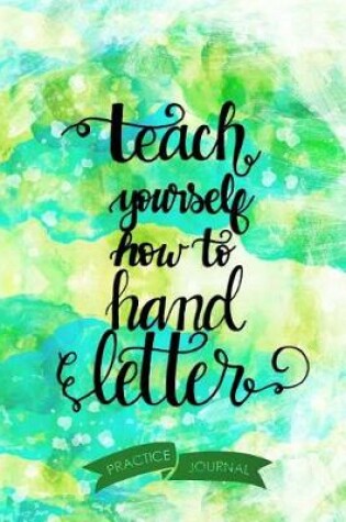 Cover of Teach Yourself How To Hand Letter